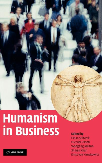 Humanism in Business (Hardcover) - Premium Desktop Organizers from Heiko Spitzeck; Dr Michael Pirson; Dr Wolfgang Amann - Just $133.99! Shop now at KisLike