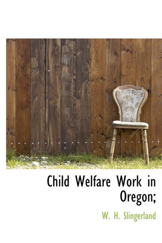 Child Welfare Work in Oregon; - Premium Bookends from W H Slingerland - Just $40.96! Shop now at Kis'like