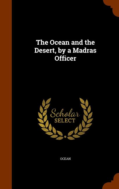 The Ocean and the Desert, by a Madras Officer - Premium Ocean from Ocean - Just $45.45! Shop now at Kis'like
