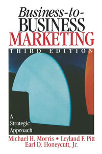 Business-To-Business Marketing: A Strategic Approach (Hardcover) - Premium Desktop Organizers from Dr Michael H Morris; Leyland Pitt; Earl Dwight Honeycutt - Just $208.99! Shop now at Kis'like