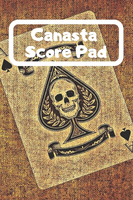 Canasta Score Pad : Canasta Score Sheet Book - Scorebook of 120 Score Sheet Pages For Canasta Games - Canasta for ScoreKeeping - Canasta Scoring record notepad - Canasta Score Book card - gifts for Canasta players - Size 6
